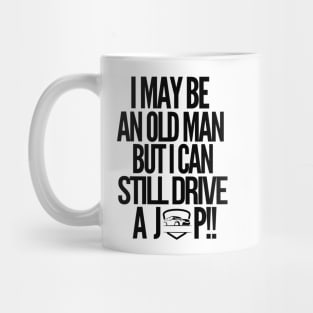 I may be an old man but i can still drive a jeep!! Mug